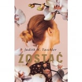 Zostać - Judith W.Taschler | mała okładka