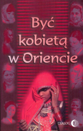 Być kobietą w Oriencie - Danuta Chmielowska | mała okładka