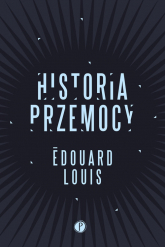Historia przemocy - Edouard Louis | mała okładka