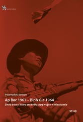 Ap Bac 1963 Binh Gia 1964. Dwie bitwy które zmieniły bieg II wojny indochińskiej - Benken Przemysław | mała okładka