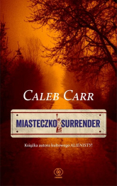 Miasteczko Surrender - Caleb Carr | mała okładka