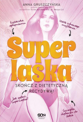 Super Laska Skończ z dietetyczną recydywą - Anna Gruszczyńska | mała okładka