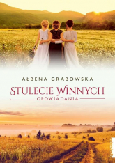 Stulecie Winnych Opowiadania - Ałbena Grabowska | mała okładka