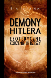 Demony Hitlera Ezoteryczne korzenie III Rzeszy - Eric Kurlander | mała okładka