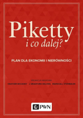Piketty i co dalej? Plan do ekonomii i nierówności - Boushey Heather, DeLong J. Bradford, Steinbaum Marshall | mała okładka