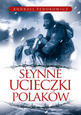 Słynne ucieczki Polaków - Andrzej Fedorowicz | mała okładka