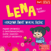 Lena odkrywa świat wokół siebie Mądre opowieści o samoświadomości, dumie i radości z rzeczy drobnych - Silvia Serreli | mała okładka
