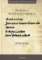 Fontes Prace wybrane z dziejów średniowiecza i nauk pomocniczych historii - Bożenna Wyrozumska | mała okładka