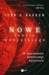 Nowe Teorie Wszystkiego W poszukiwaniu ostatecznego wyjaśnienia - John Barrow | mała okładka