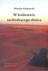 W królestwie zachodzącego słońca - Wiesław Krakowski | mała okładka
