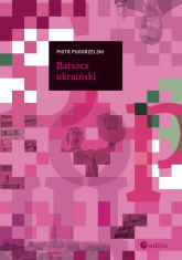 Barszcz ukraiński - Piotr Pogorzelski | mała okładka
