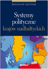 Systemy polityczne krajów nadbałtyckich - Jagusiak Bogusław | mała okładka