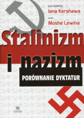 Stalinizm i nazizm Porównanie dyktatur - Kershawa I. Lewin M. | mała okładka