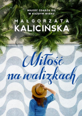 Miłość na walizkach - Małgorzata Kalicińska | mała okładka