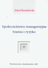 Społeczeństwo transgresyjne Szansa i ryzyko - Józef Kozielecki | mała okładka