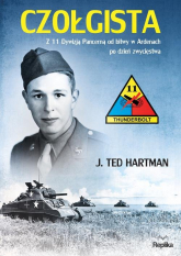 Czołgista Z 11 Dywizją Pancerną od bitwy w Ardenach po dzień zwycięstwa - Hartman J. Ted | mała okładka