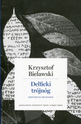 Delficki trójnóg Sentencje delfickie - Krzysztof Bielawski | mała okładka