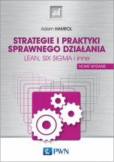 Strategie i praktyki sprawnego działania LEAN, SIX SIGMA i inne - Adam Hamrol | mała okładka