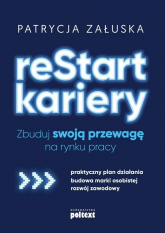 reStart kariery Zbuduj swoją przewagę na rynku pracy - Patrycja Załuska | mała okładka