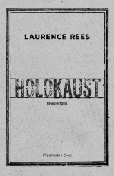 Holokaust Nowa historia - Laurence Rees | mała okładka