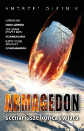 Armagedon Scenariusze końca świata - Andrzej Olejnik | mała okładka