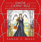 Dwór cierni i róż Książka do kolorowania - Sarah J. Maas | mała okładka