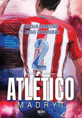 Atlético Madryt Cholo Simeone i jego żołnierze - Leszek Orłowski | mała okładka