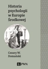 Historia psychologii w Europie Środkowej - Cezary Domański | mała okładka