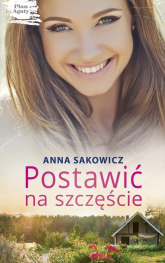 Postawić na szczęście - Anna Sakowicz | mała okładka