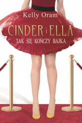 Cinder i Ella Tak kończy się bajka - Kelly Oram | mała okładka