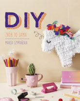DIY Zrób to sama - Maria Szymańska | mała okładka