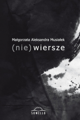 (nie) wiersze - Musiałek Małgorzata Aleksandra | mała okładka