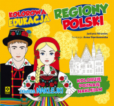 Kolorowa edukacja Regiony Polski - Mrowiec Justyna | mała okładka