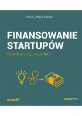 Finansowanie startupów Poradnik przedsiębiorcy - Nielsen Nicolaj Hojer | mała okładka