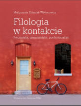 Filologia w kontakcie Polonistyka germanistyka postkolonializm - Małgorzata Zduniak-Wiktorowicz | mała okładka