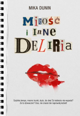 Miłość i inne deliria - Mika Dunin | mała okładka