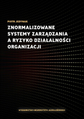 Znormalizowane systemy zarządzania a ryzyko działalności organizacji - Jedynak Piotr | mała okładka