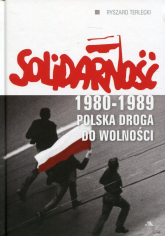 Solidarność 1980-1989 Polska droga do wolności - Ryszard Terlecki | mała okładka