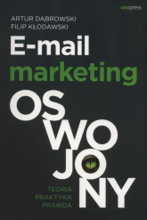 E-mail marketing oswojony Teoria, praktyka, prawda - Dąbrowski Artur, Kłodawski Filip | mała okładka