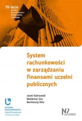 System rachunkowości w zarządzaniu finansami uczelni publicznych - Bartłomiej Nita, Gos Waldemar, Jacek Kalinowski | mała okładka
