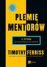Plemię Mentorów 11 pytań do najlepszych na świecie - Timothy Ferriss | mała okładka