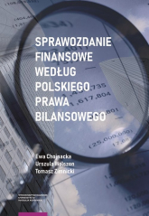 Sprawozdanie finansowe według polskiego prawa bilansowego - Chojnacka Ewa, Wolszon Urszula, Zimnicki Tomasz | mała okładka