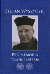 Pro memoria Tom 3 1953-1956 - Stefan Wyszyński | mała okładka