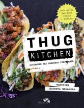 Thug Kitchen. Gotowanie bez zbędnego pieprzenia - Thug Kitchen | mała okładka