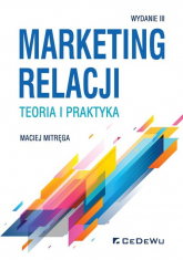 Marketing relacji teoria i praktyka - Maciej Mitręga | mała okładka