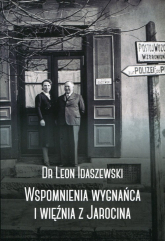 Wspomnienia wygnańca i więźnia z Jarocina - Leon Idaszewski | mała okładka