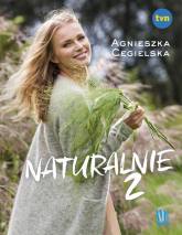 Naturalnie 2 - Agnieszka Cegielska | mała okładka