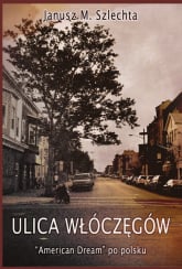 Ulica Włóczęgów American dream po polsku - Janusz Szlechta | mała okładka