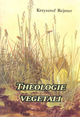 Theologie vegetali - Krzysztof Rejmer | mała okładka