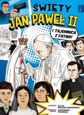 Święty Jan Paweł II i tajemnica z Fatimy - Groszek Alicja | mała okładka